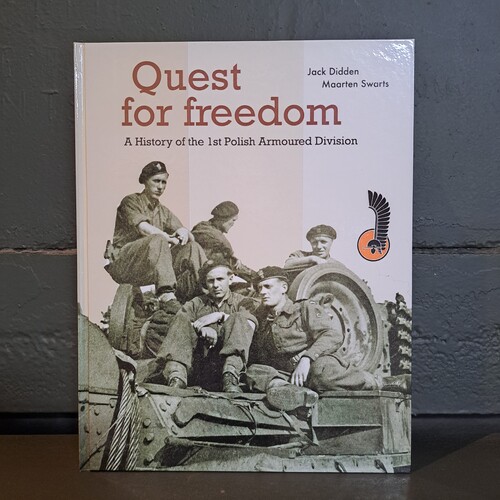 Quest for freedom, A history of the 1st Polish Armoured Division 1939-1946